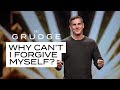 Why Can’t I Forgive Myself? - The Grudge