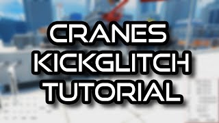 Mirror's Edge: Cranes Kickglitch Tutorial