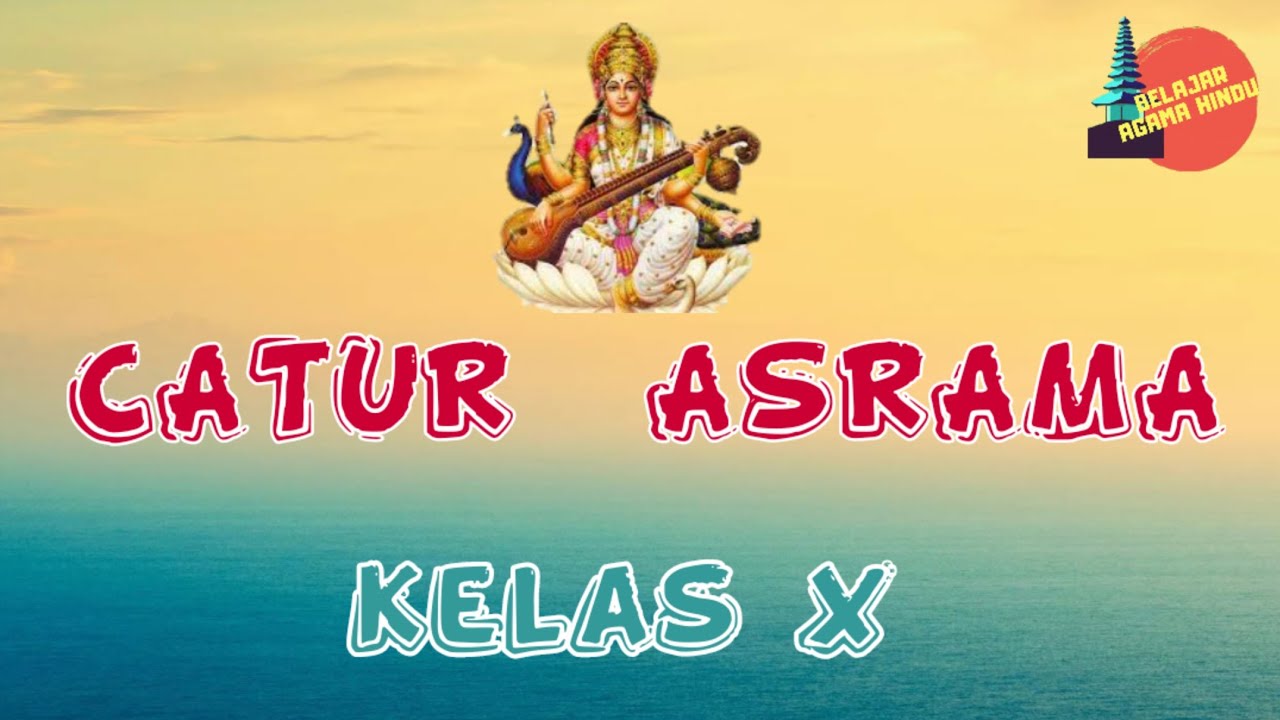 CATUR ASRAMA | Media Pembelajaran Agama Hindu | Kelas 10 | Belajar