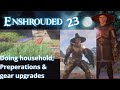 Enshrouded - Ep. 23 - Doing household, preperations and gear upgrades