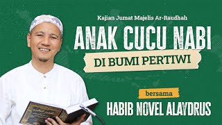 ANAK CUCU NABI DI BUMI PERTIWI: Habib Novel Alaydrus