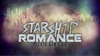 Watch Starship Romance Please Dont Go video