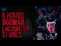 DOGMAN AND WEREWOLVES - 6 HOURS OF HORROR STORIES OF DOGMAN ENCOUNTERS NEW YEARS EVE SPECIAL 2021