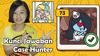 Kunci Jawaban Case Hunter Level 73 Pertempuran Final