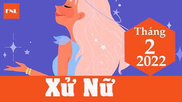 Tử vi cung Xử Nữ tháng 2 năm 2022 I 12 cung hoàng đạo I Xử Nữ  I Tháng 2năm 2022 I FNL