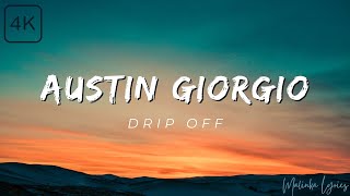 Austin Giorgio - Drip Off [4k Lyrics]