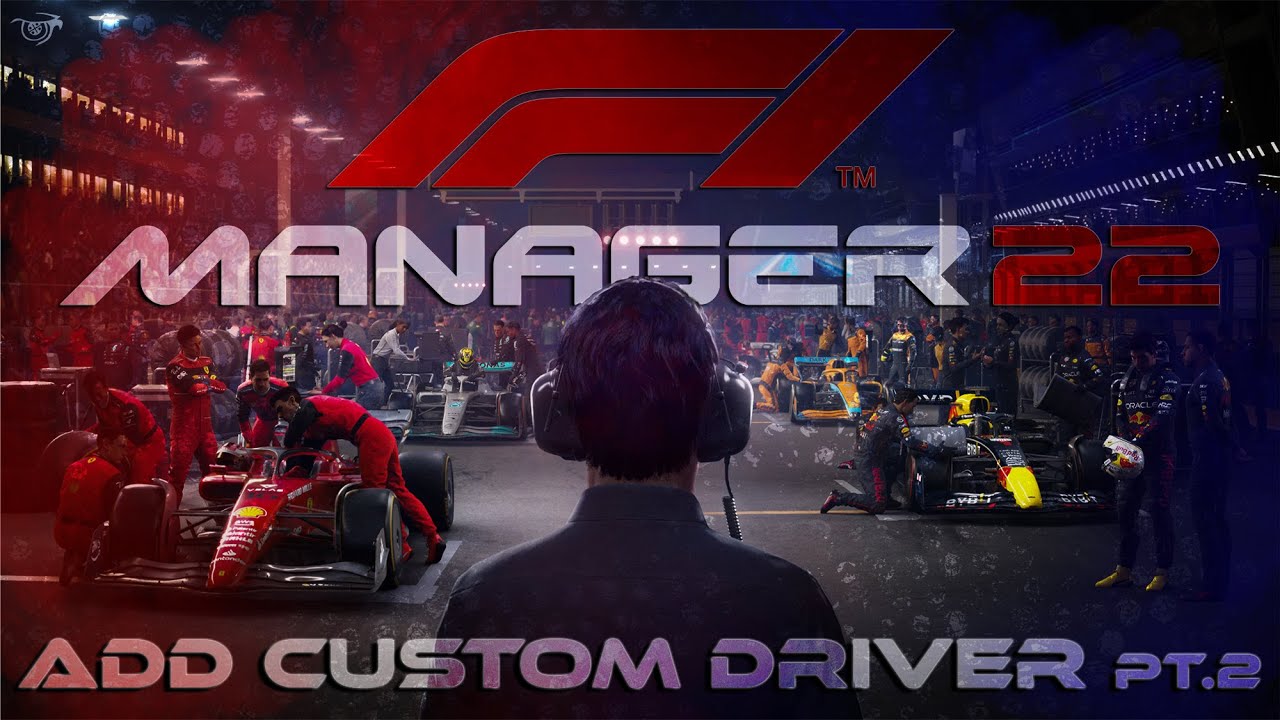 ADD CUSTOM DRIVER TUTORIAL ⚙️ F1 MANAGER 22 | How To... Come creare un ...