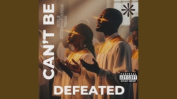 I can not be Defeated