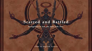 Scarred and Battled (1155) by Shiro SAGISU ― Evangelion:3.0 You Can (Not) Redo【TH & English Lyrics】