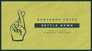 Video thumbnail of "Northern Faces "Settle Down""