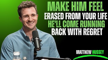 MAKE HIM FEEL ERASED FROM YOUR LIFE – HE