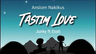 Tastim Love - Anslom Nakikus ft Junky, Essti (Audio)