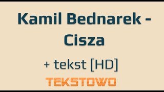 Kamil Bednarek - Cisza + tekst, słowa [HD]