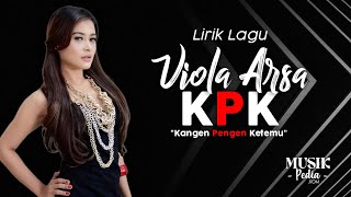 Viola Arsa - KPK (Kangen Pengen Ketemu) | Lirik Lagu