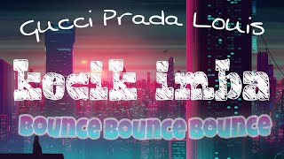 Kecik Imba - Gucci Prada (Remix)