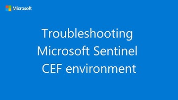 Troubleshooting Microsoft Sentinel CEF environment