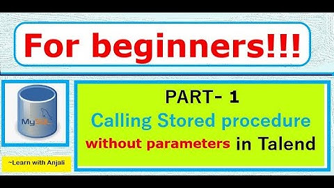 Day 16 : How to call MySql Stored Procedure without parameters in Talend || Talend tutorial