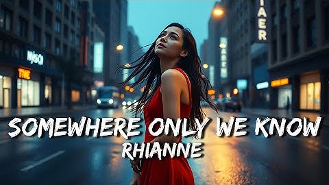 Somewhere Only We Know (Gustixa & Rhianne) v2.0