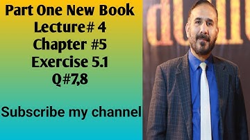1st year new book 2025 lecture no4Chapter 5 Exercise 5.1 Q(7,8) #FSc#Easy#newbook