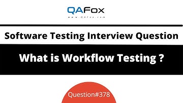 What is Work Flow Testing? (Software Testing Interview Question #378)