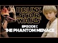 Drunk Star Wars: THE PHANTOM MENACE (Episode I)