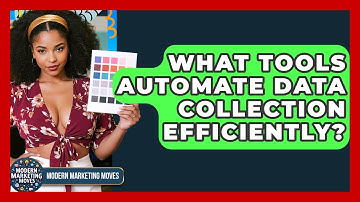 What Tools Automate Data Collection Efficiently? - Modern Marketing Moves