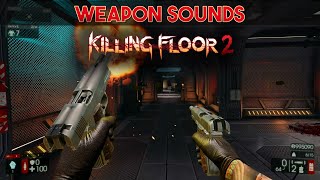 Killing Floor 2 [Weapon Sounds]