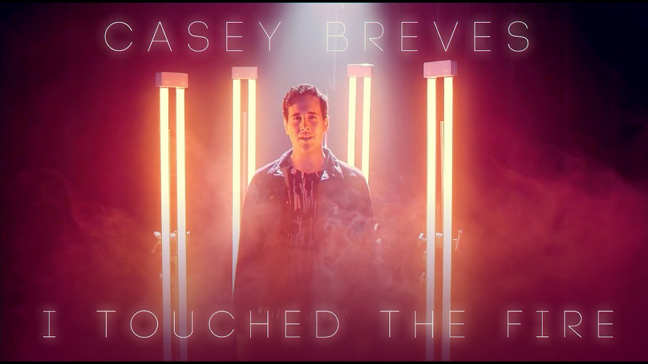 Casey Breves - I Touched The Fire