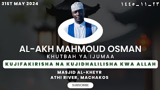 •AL-AKH MAHMOUD OSMAN | KHUTBAH YA IJUMAA | MASJID AL-KHEYR- ATHI RIVER| @alhilalymediapro