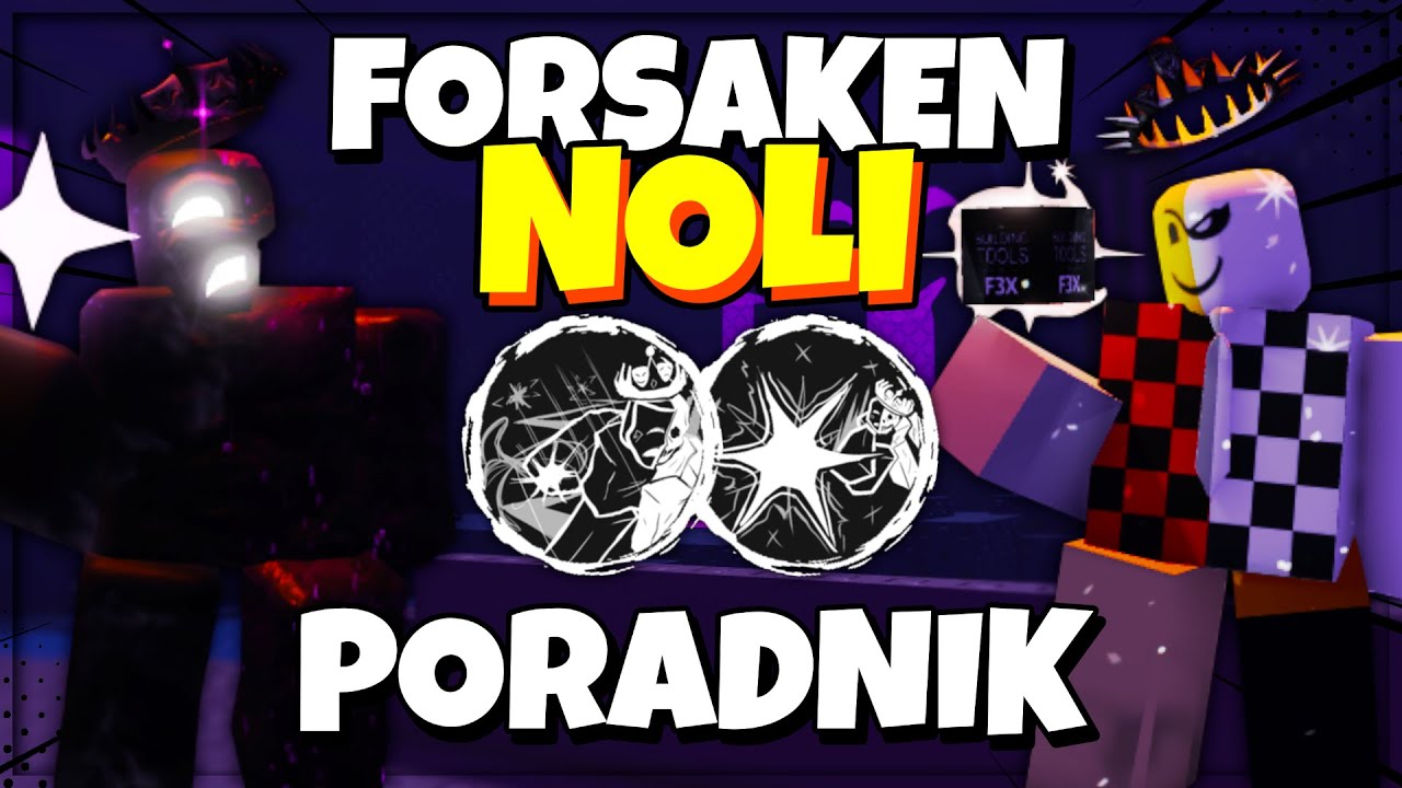 NAJLEPSZY PORADNIK DO NOLIEGO W FORSAKEN! LVL 100 NOLI | Roblox