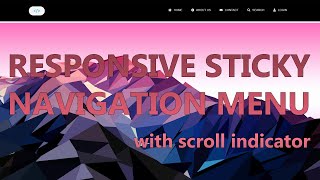 Responsive Sticky Navigation Menu With Scroll Indicator (using HTML &amp; CSS &amp; JavaScript)