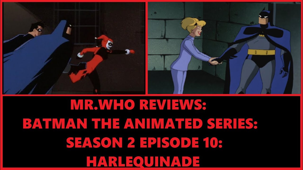 Mr Who Reviews Batman The Animated Series Season 2 Episode 10 Harlequinade Youtube