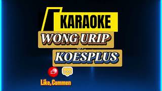 Download Lagu WONG URIP KOYO RODA KARAOKE NADA COWOK MP3