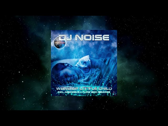 DJ Noise - Wake Up Little Child (Madwave Remix) [VOICE NOISE RECORDS]