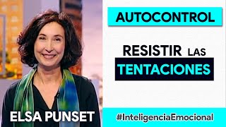 AutoControl  Resistir las Tentaciones | ELSA PUNSET  Inteligencia Emocional