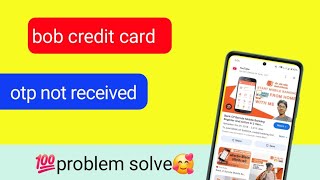 bob credit card otp not received