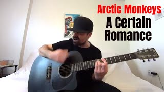 Video thumbnail of "A Certain Romance - Arctic Monkeys [Acoustic Cover by Joel Goguen]"