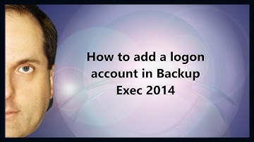 How to add a logon account in Backup Exec 2014