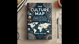 The Culture Map: Breaking Through the Invisible Boundaries of Global Business by Erin Meyer