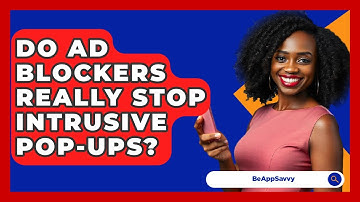 Do Ad Blockers Really Stop Intrusive Pop-ups? - Be App Savvy