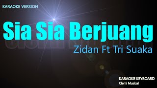 Tri Suaka ft Zidan - Sia Sia Berjuang ( Karaoke Lirik )