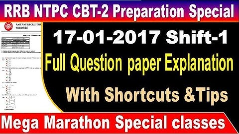 RRB NTPC CBT-2 17-01-2017 Shift 1 Previous Year Question paper Detailed explanation by SRINIVASMech