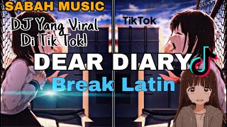 SABAH MUSIC - DJ Yang Viral Di Tik Tok!Dear Diary(BreakLatin)