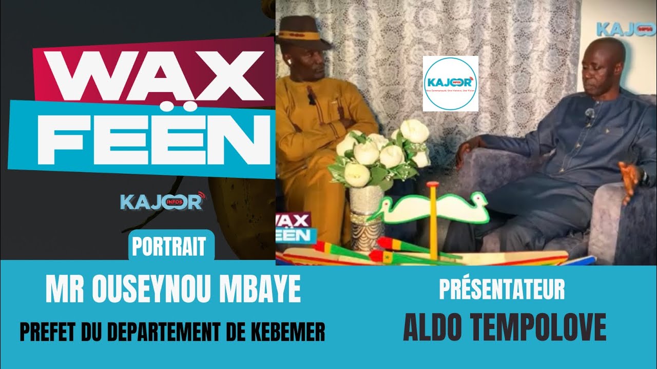 🛑Émission WAX FËEÑ ak Aldo Tempolove / invité: Mr Ouseynou Mbaye préfet du département de Kébémer…