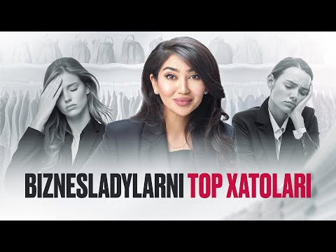 Alima Oybekovna - Biznesda AYOLLAR yo’l qo’yuvchi TOP xatoliklar