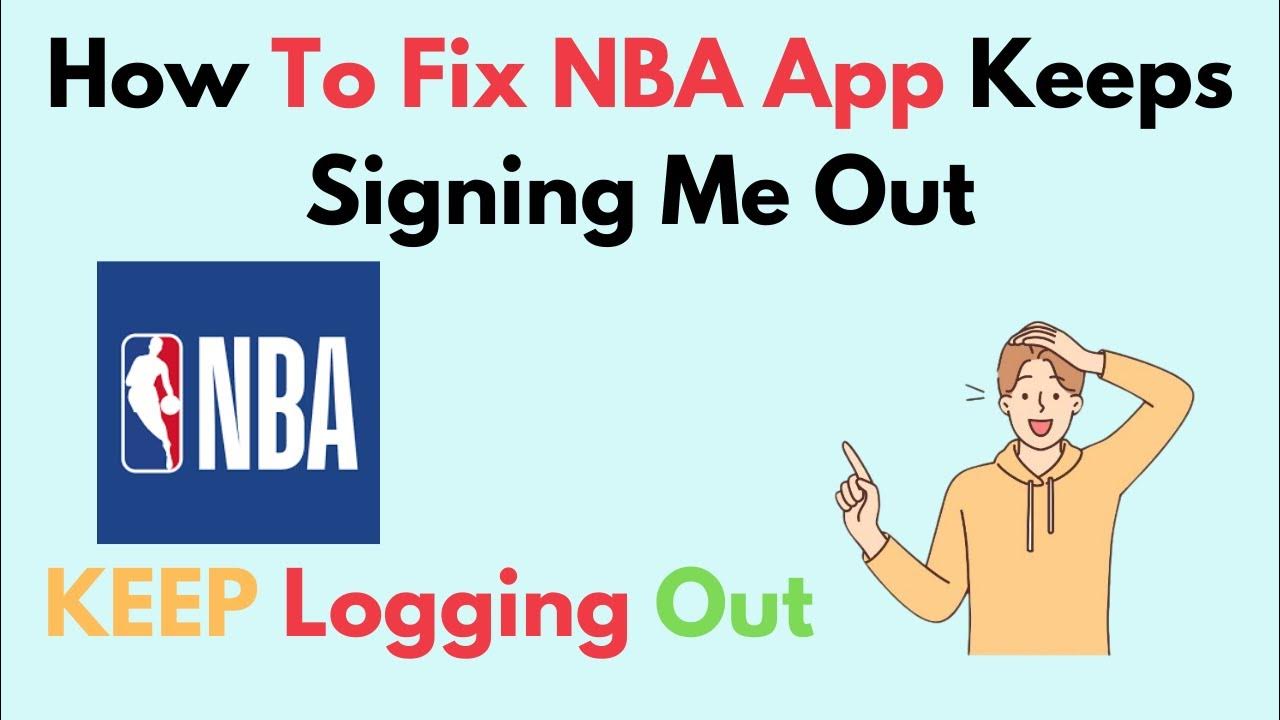 How to Fix Nba App Keeps Signing Me Out YouTube