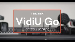 How to Set Up Bonding With the VidiU Go