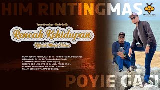 RENCAH KEHIDUPAN  MV - POYIE GASI FT. HIM RINTINGMAS