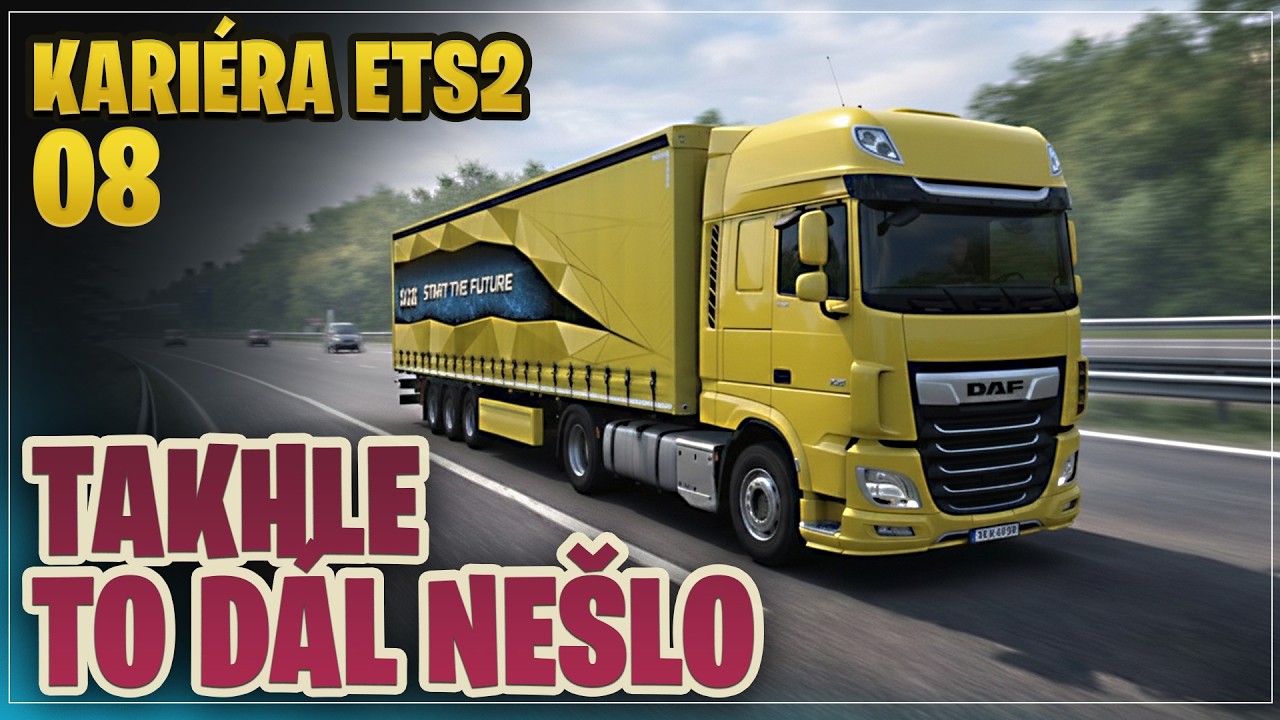 S tím se nedalo jezdit - E08 | KARIÉRA | EURO TRUCK SIMULATOR 2 CZ | ETS2