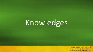How to pronounce "Knowledges".